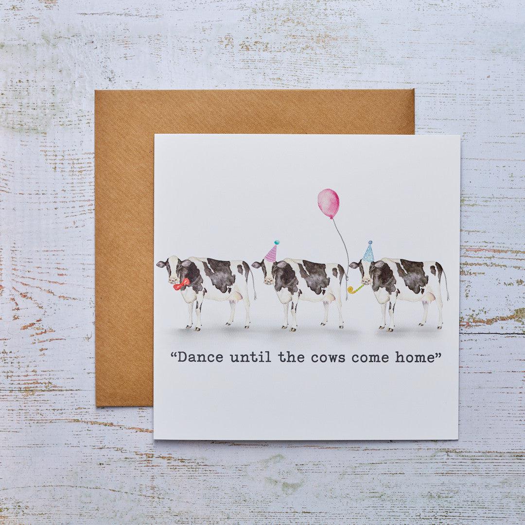 Greeting Card: All Occasions “Dance Until The Cows Come Home “-Breda's Gift Shop