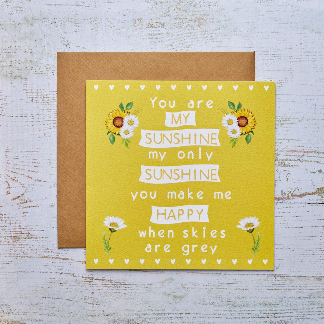 Greeting Card: All Occasions “You Are My Sunshine “-Breda's Gift Shop