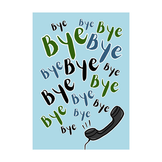 Just Add Joy "Bye Bye Bye..." Print