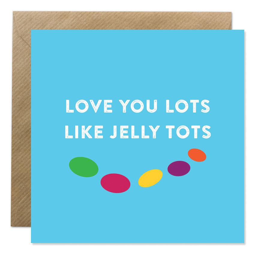 Bold Bunny "Love You Lots Like Jelly Tots" Greeting Card-Breda's Gift Shop